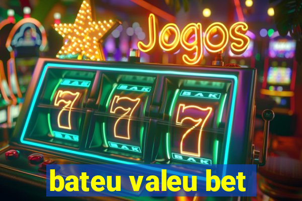 bateu valeu bet